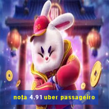 nota 4.91 uber passageiro